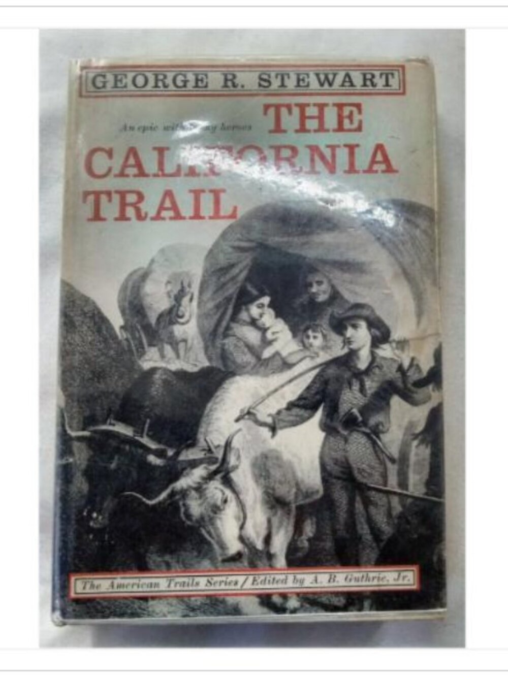 The California Trail George R. Stewart 1962 Hardcover Book Vintage Novel Read